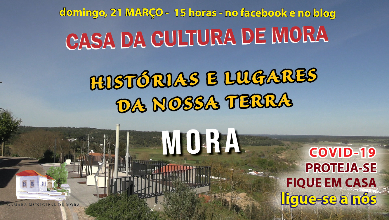 Histórias e Lugares da Nossa Terra: Mora