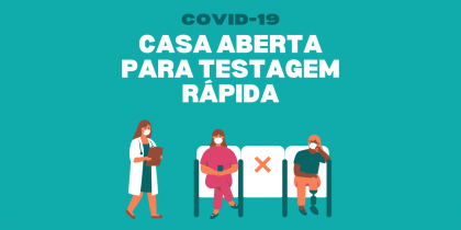 COVID-19: Casas Abertas para testagem rápida em todo o Concelho