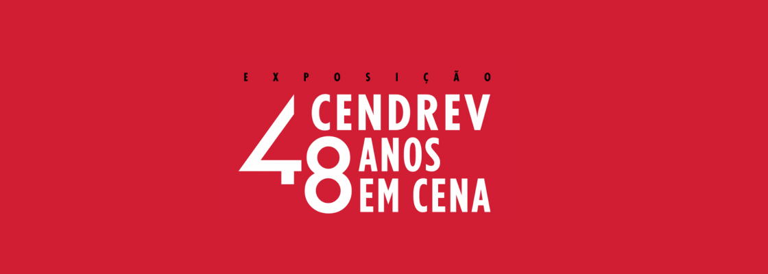 Exposição “CENDREV 48 anos em cena”