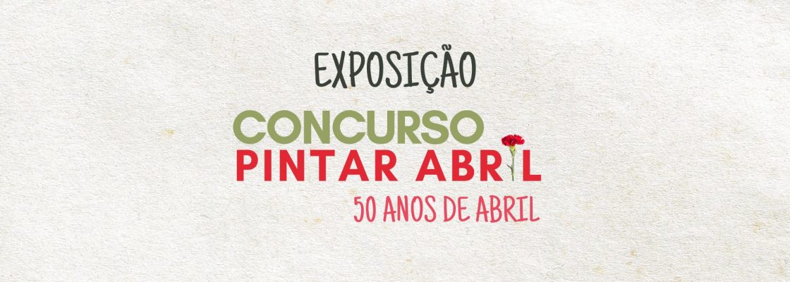 Resultados do concurso “Pintar Abril – 50 anos de abril”