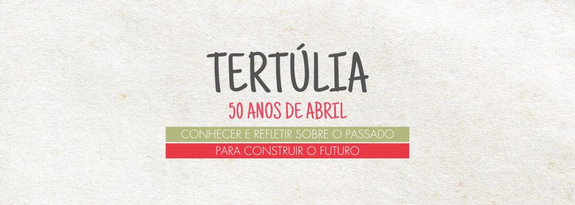 Tertúlia “Conhecer e refletir sobre o passado para construir o futuro”