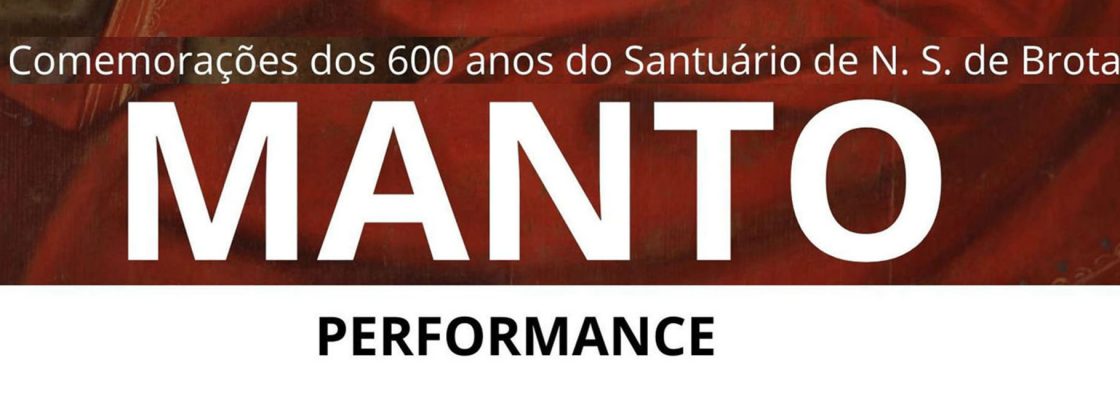 Performance MANTO | Comemorações dos 600 anos do Santuário de Nossa Senhora de Brotas