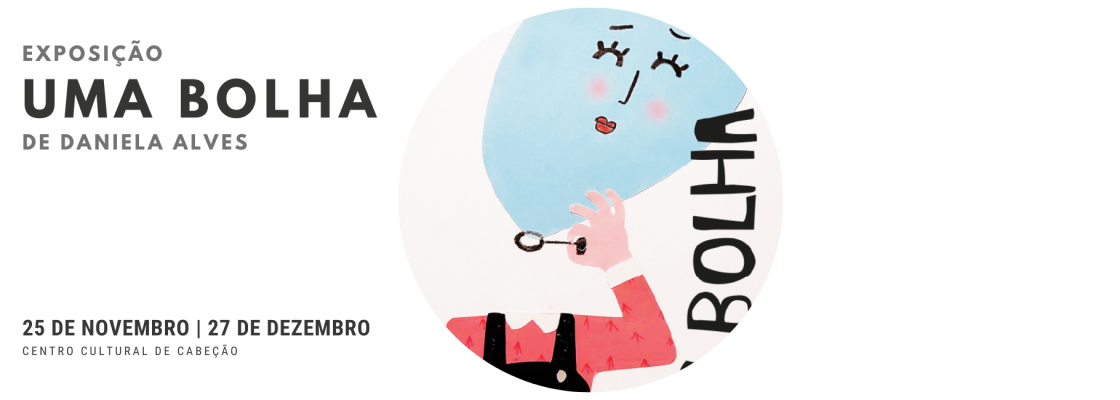 Exposição “UMA BOLHA”