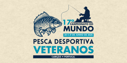 17º Campeonato do Mundo Pesca Desportiva – Veteranos
