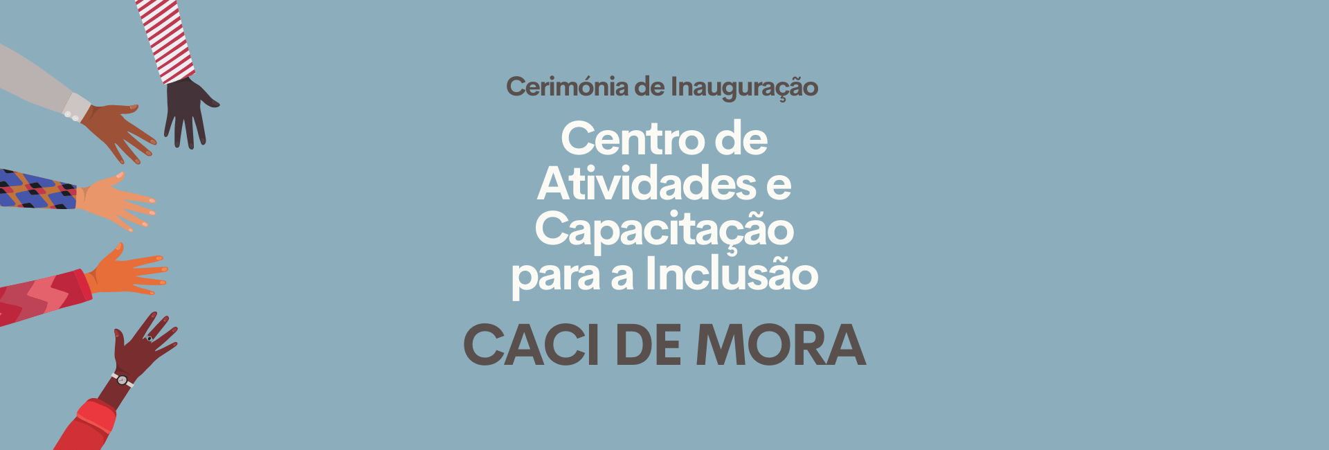 Cerimónia de Inauguração | CACI Mora