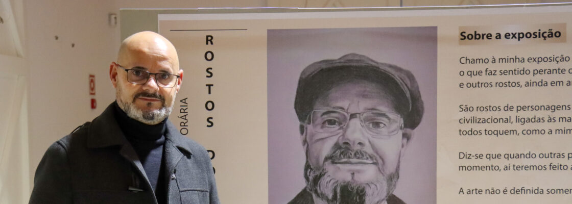 Exposição “Rostos do Sonho” inaugurou a 13 de fevereiro