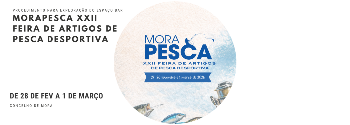 Procedimento para exploração do Espaço Bar – Mora Pesca XXII Feira de Artigos e Pesca De...