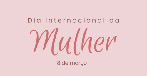 Dia Internacional da Mulher