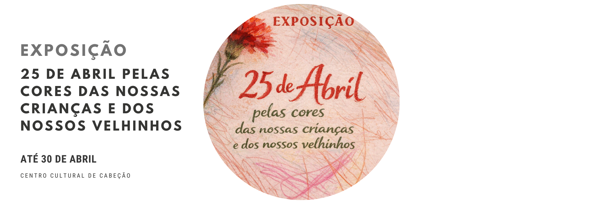 Exposição “25 de Abril pelas cores das nossas crianças e dos nossos velhinhos”