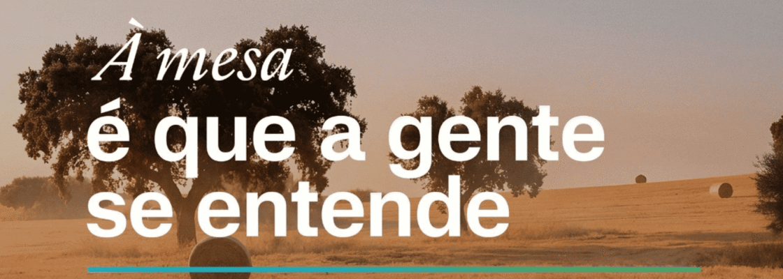 À mesa é que a gente se entende