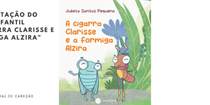 Apresentação do livro Infantil “A Cigarra Clarisse e a Formiga Alzira”